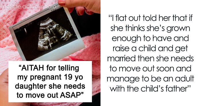 “Am I The Jerk For Telling My Pregnant 19-Year-Old Daughter She Needs To Move Out ASAP?”