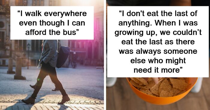 “I Don’t Eat The Last Of Anything”: 45 Habits People Kept From Their Poor Days