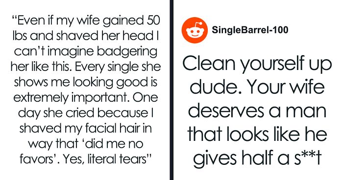 “Who I Was When We Met/Married Is No Longer Good Enough For Her”: Wife Wants Husband To Glow Up