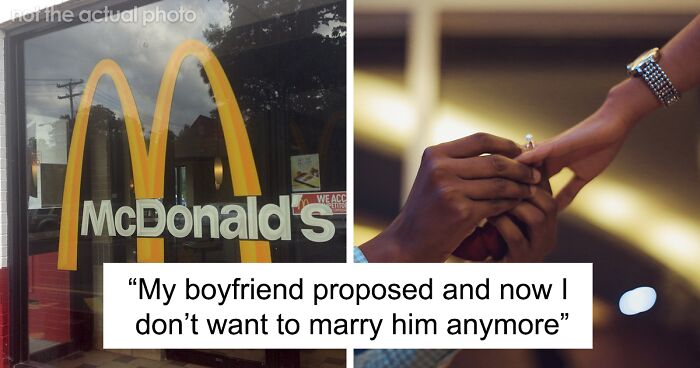 “I Don’t Want To Marry Him Anymore”: GF Upset BF Popped The Question At A McDonald’s