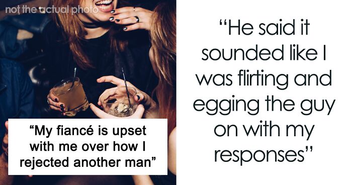 Man Chews Out Fiancé For How She Rejected A Random Dude At A Show, She Seeks Perspective