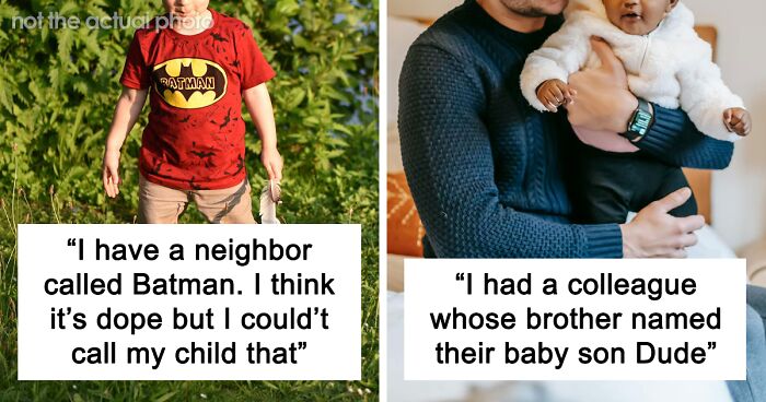 “What’s The Worst Name You’ve Known To Actually Be Given To A Child?” (80 Answers)