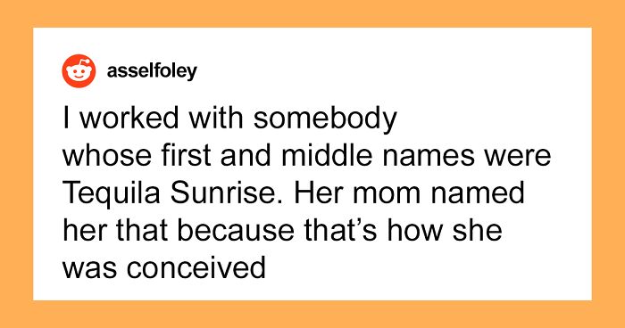 “I Don’t Know What Her Mother Was Thinking”: 80 Of The Worst Names People Have Heard