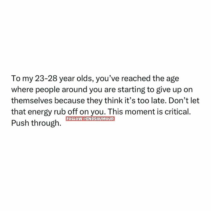 Motivational adulting message encouraging 23-28 year olds to push through challenges and not give up on themselves.