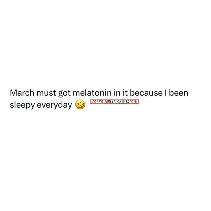 Screenshot humor about adulting mentioning melatonin and feeling sleepy every day in March with a laughing emoji.