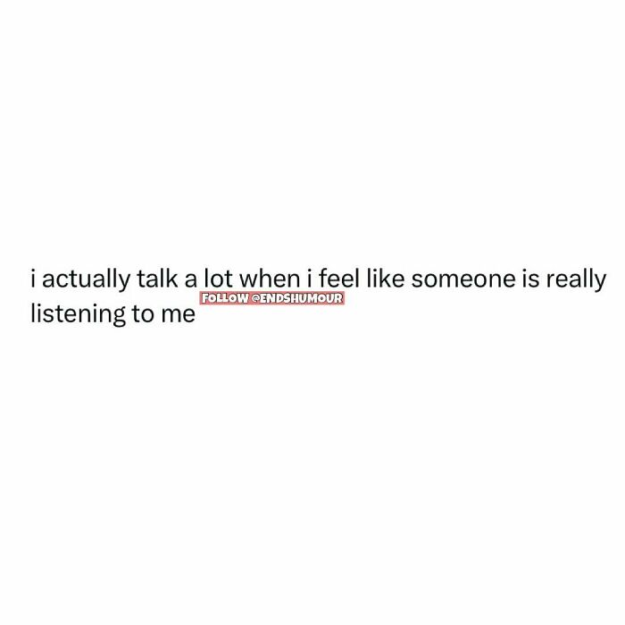 Text screenshot showing a relatable adulting humor quote about talking more when someone is really listening.