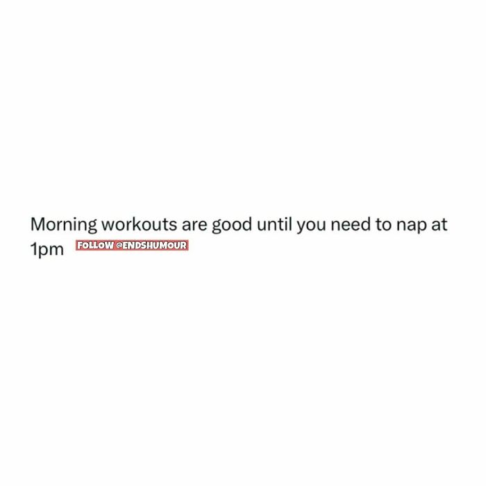 Relatable screenshot about adulting humor showing morning workouts are good until nap time at 1pm.