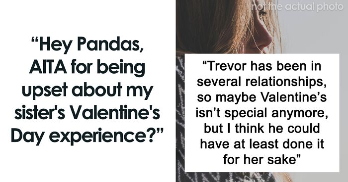 Hey Pandas, AITA For Being Upset About My Sister’s Valentine’s Day Experience?
