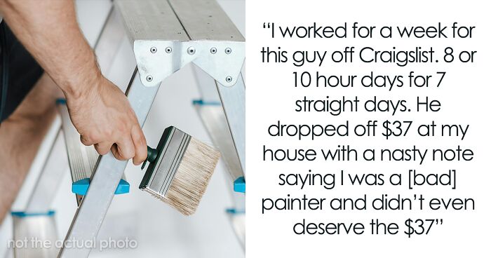 Person Works 7 Days For A Painter And Only Gets Paid $37, Refuses To Let It Go And Seeks Revenge