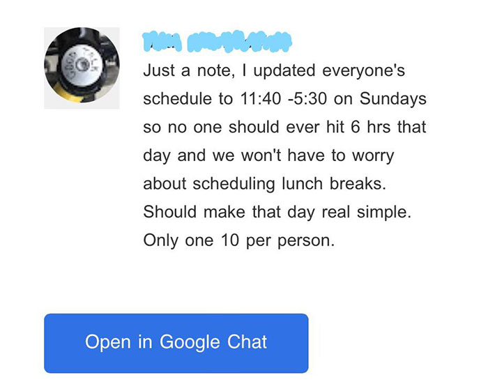 My Girlfriend's Boss "Fixed" Everyone's Schedules After They Were Complaining About Not Getting A Lunch Break On Sunday By Making Them Work 10 Minutes Short Of Being Legally Entitled To One