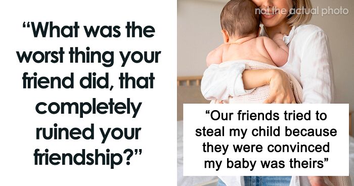 45 People Share The One Thing That Ended Their Very Close Friendship With Someone