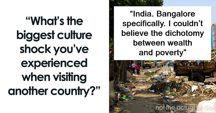 56 Travelers Share The Biggest Culture Shock They Experienced When Visiting A Foreign Country