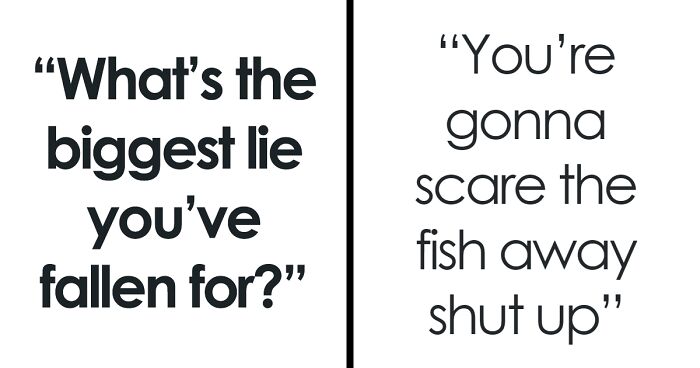 “If You Tell Me The Truth I Won’t Get Mad”: 30 Netizens Share The Biggest Lies They Fell For