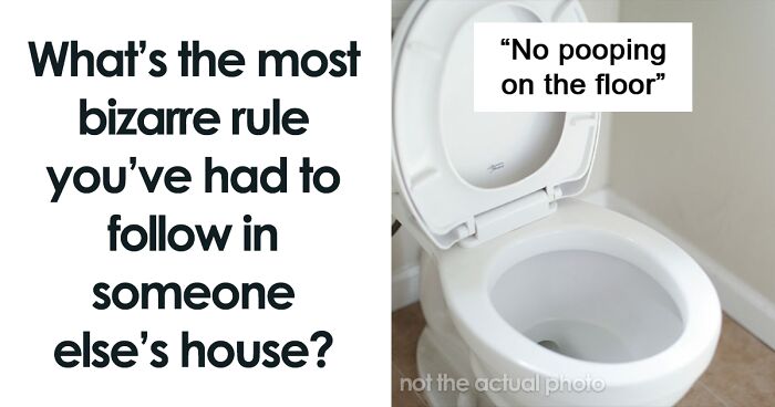 “The Answer Is ‘Yes Sir’”: 40 House Rules That Weirded Out Residents And Guests Alike