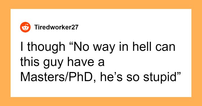 Employee Suspects Dumb Former Boss Couldn’t Possibly Have Earned His Degrees, Exposes Him