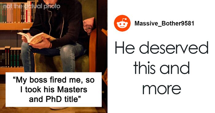 Person Takes Away Ex-Boss’ Masters And PhD After Digging A Little Deeper Into Them As Revenge