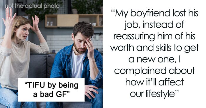“TIFU By Being A Bad GF”: Guy Loses Job, His GF Is The Opposite Of Supportive