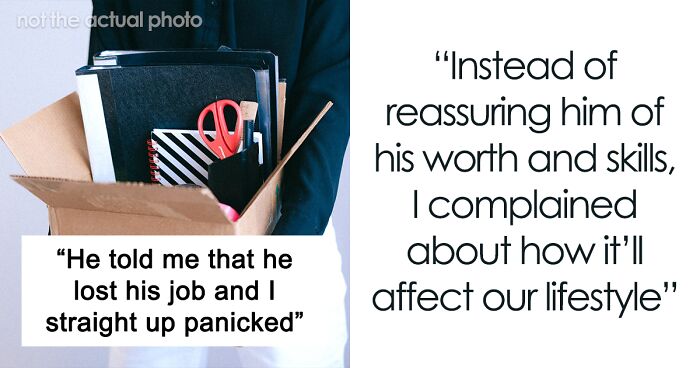 Woman Regrets Her Reaction To BF Losing His Job, Doesn’t Know How To Fix It