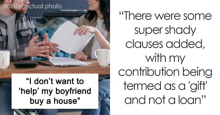 Man Expects GF To Help Him Buy A House Only He Will Own, His Plan Blows Up In His Face