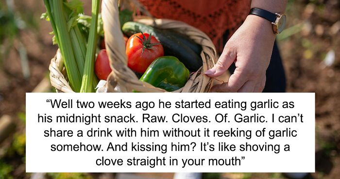 Man’s Annoying Obsession With Garlic Leads Girlfriend To Uncover His Affair, GF Is Heartbroken