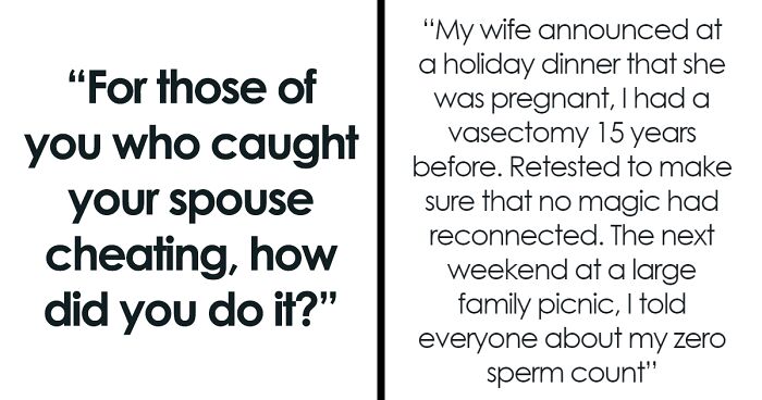 “I Had No Idea My Wife Was Even Into Women”: 88 People Who Cheated And Got Caught