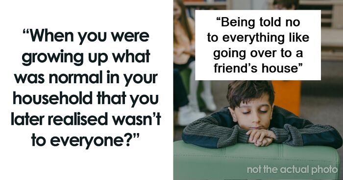 49 Childhood Experiences That People Now Realize Were Pretty Screwed Up