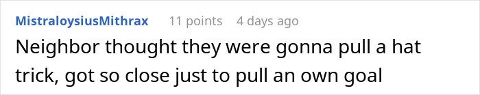 “It Was Basically A Toy”: Neighbor Is Upset About Family’s Soccer Goal, Gets A Reality Check “It Was Basically A Toy”: Neighbor Is Upset About Family’s Soccer Goal, Gets A Reality Check