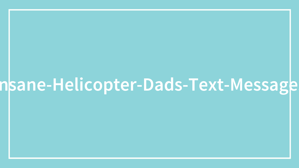 Appalling Texts Sent By Helicopter Parents Who Tried Controlling Adult Kids’ Life (30 Examples)