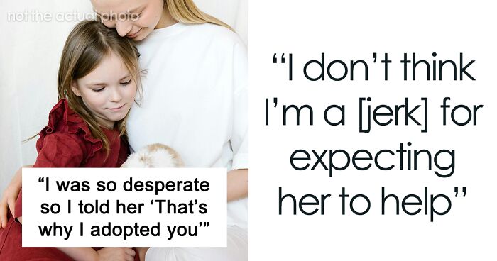 Teen Feels Like A Fake Daughter After Dad Blurts Out He Adopted Her To Babysit His Toddler