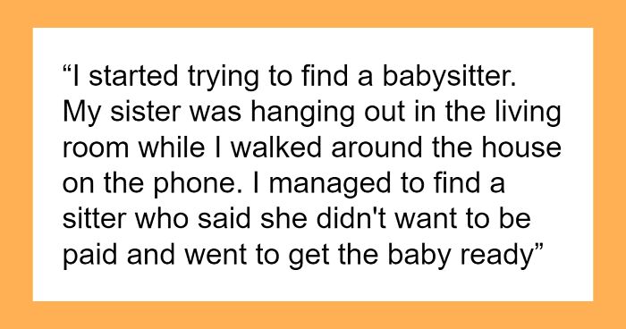 Family Drama Ensues After Man Doesn’t Ask Sister To Babysit His Baby After Her Constant Complaints