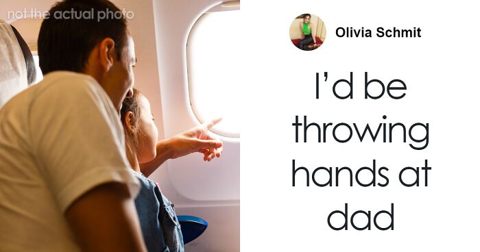 “My Seat Is My Seat”: People Appalled By Dad’s Deceptive Tactics To Sit Next To Kids On Plane