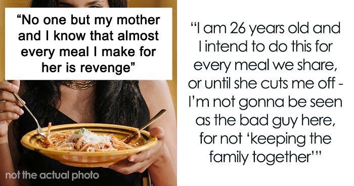 “No One But My Mother And I Know That Almost Every Meal I Make For Her Is Revenge”