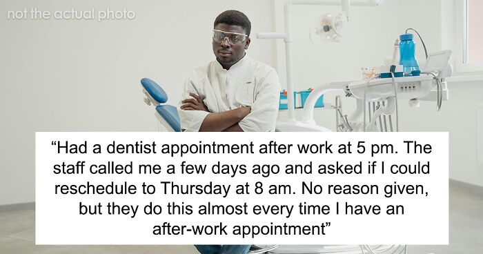 Dental Staff Who Want To Go Home Early Sneakily Change Woman’s Appointments, She Gets Revenge