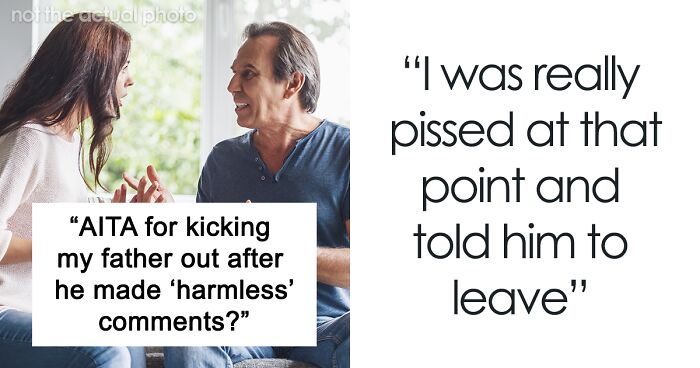 “AITA For Kicking My Father Out After He Made ‘Harmless’ Comments?”