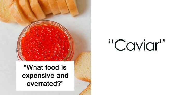 29 Foods That Have No Business Being As Expensive And Overhyped As They Are, Netizens Say