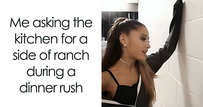 30 Hilarious Memes From Folks Who Have Worked In Restaurants