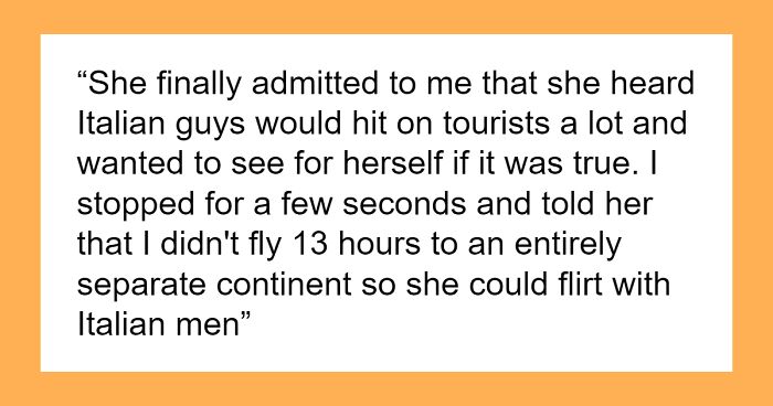 GF Wants To See If Italian Men Will Flirt With Her On Couple’s Vacation, Man Is Horrified