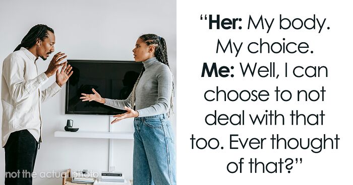 “AITA For Telling Her ‘It’s My Choice To Leave Too’ After She Said ‘My body, My Choice’”