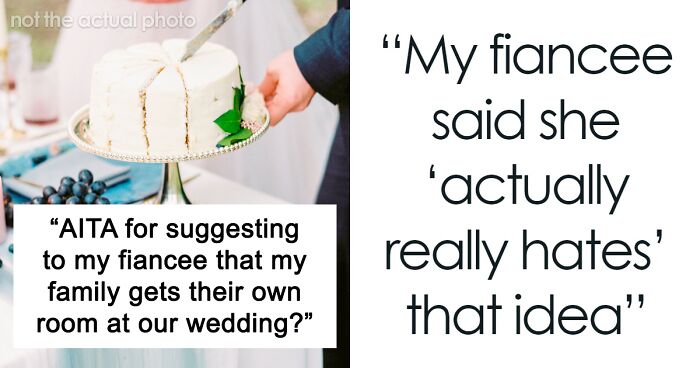 Guy Asks The Internet For A Verdict On Wanting His Family To Get Their Own Room At His Wedding