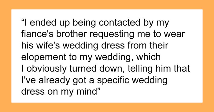 Bride Refuses To Wear BIL’s Wife’s Dress, Fears For Her Safety When He Becomes Unhinged
