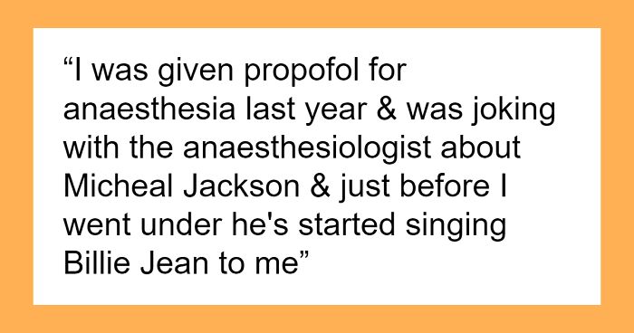 33 Funny Things People Said To Medical Staff Before Their Anesthesia Started Working