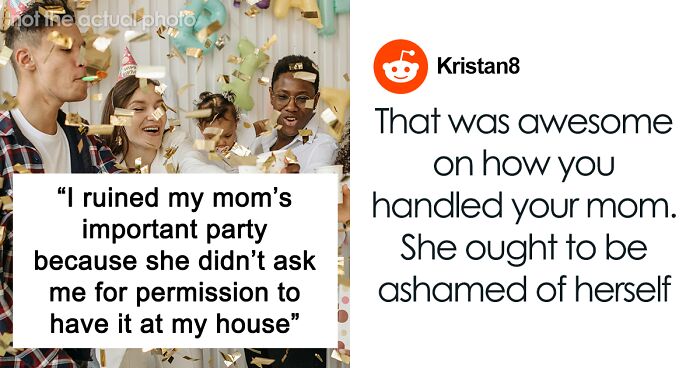 Mom Thinks She Can Throw A Party At Daughter’s House Without Permission, Learns Otherwise