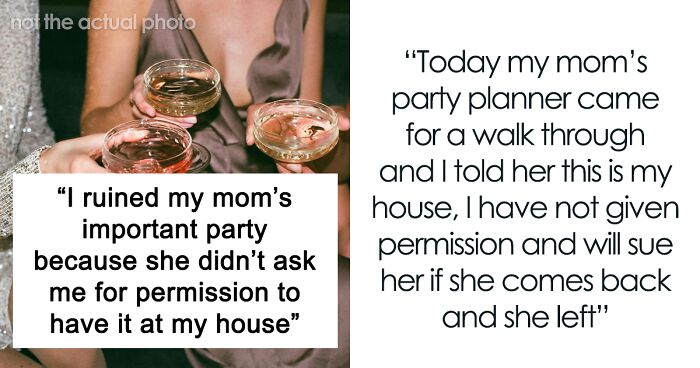 Daughter Ruins Mom’s Important Party As She Never Asked Permission To Have It In Her House