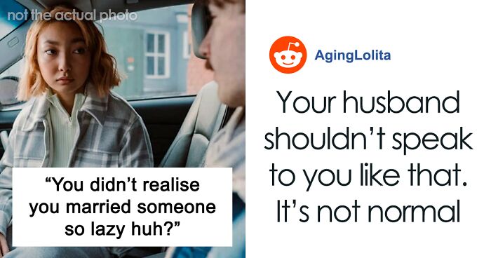Husband Calls Wife Lazy Over And Over Again, She Decides To Divorce Him