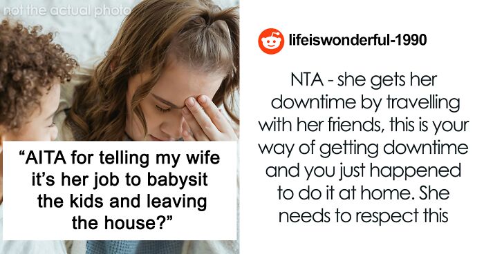 “AITA For Telling My Wife It’s Her Job To Babysit The Kids And Leaving The House?”