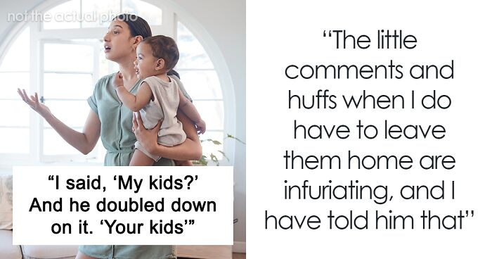 “God Forbid Their Father Take Care Of Them”: Dad Refuses To Watch Kids On His Day Off