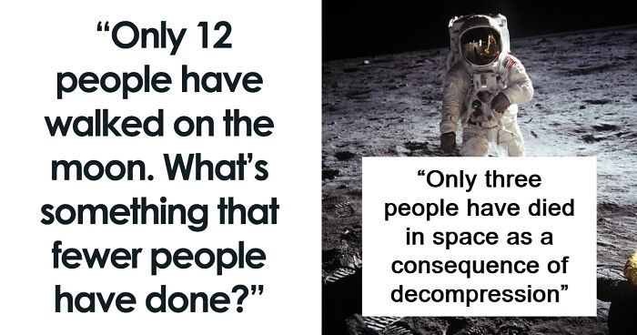 More People Have Walked On The Moon Than Done These 44 Things