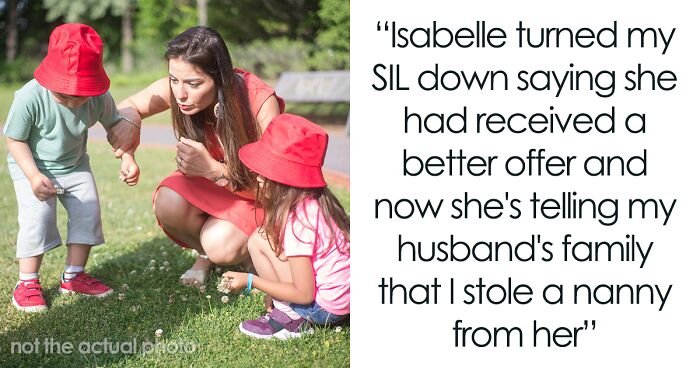“My Husband Said It Was Petty”: Mom Outbids SIL’s Offer To Her Kids’ Nanny, Family Drama Ensues