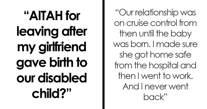 People Support Man For Deciding To Leave Disabled Child After His GF Broke Their Agreement