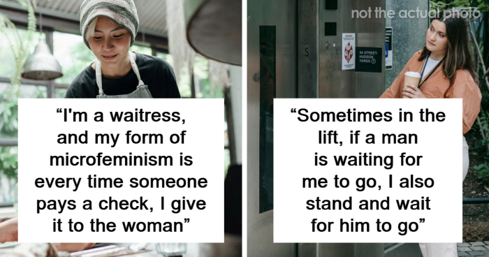 33 People Share Acts Of ‘Microfeminism’ They’ve Implemented In Their Daily Lives